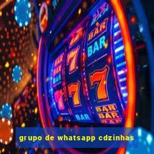 grupo de whatsapp cdzinhas